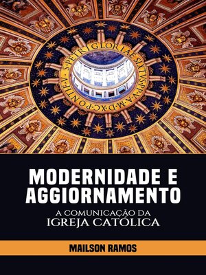 cover image of Modernidade e Aggiornamento — a Comunicação da Igreja Católica